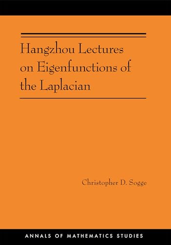 9780691160788: Hangzhou Lectures on Eigenfunctions of the Laplacian (AM-188) (Annals of Mathematics Studies, 188)