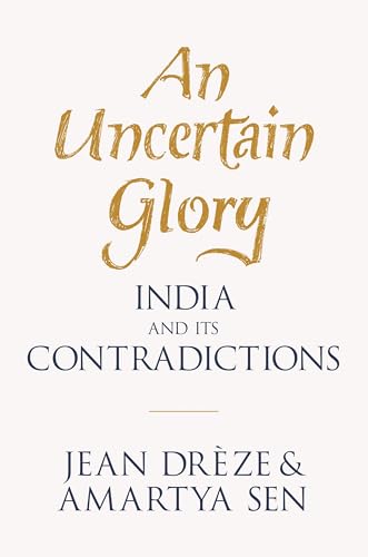 Beispielbild fr An Uncertain Glory: India and Its Contradictions zum Verkauf von ThriftBooks-Atlanta