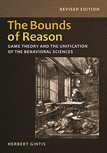 Stock image for Game Theory and the Unification of the Behavioral Sciences, Revised Edition Bounds of Reason The Bounds of Reason Format: Paperback for sale by INDOO