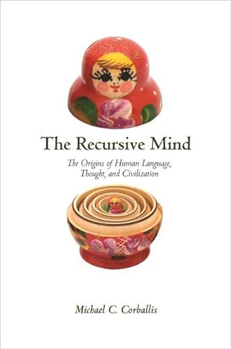 Imagen de archivo de The Recursive Mind: The Origins of Human Language, Thought, and Civilization - Updated Edition a la venta por Textbooks_Source