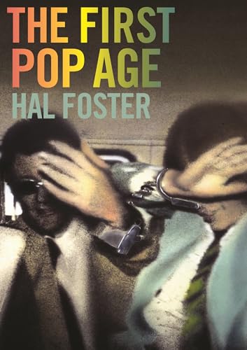 Stock image for The First Pop Age : Painting and Subjectivity in the Art of Hamilton, Lichtenstein, Warhol, Richter, and Ruscha for sale by Better World Books
