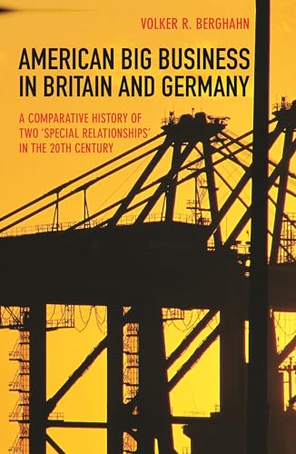 9780691161099: American Big Business in Britain and Germany: A Comparative History of Two "Special Relationships" in the 20th Century: A Comparative History of Two "Special Relationships" in the 20th Century