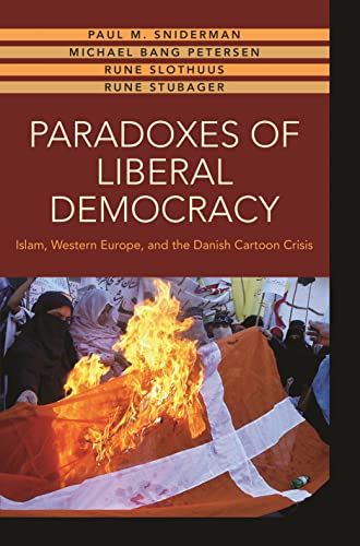 Beispielbild fr Paradoxes of Liberal Democracy: Islam, Western Europe, and the Danish Cartoon Crisis zum Verkauf von HPB-Red