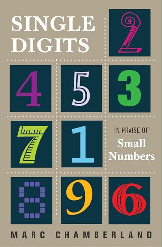 9780691161143: Single Digits: In Praise of Small Numbers