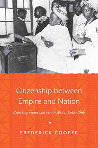 9780691161310: Citizenship between Empire and Nation: Remaking France and French Africa, 1945–1960: Remaking France and French Africa, 1945–1960