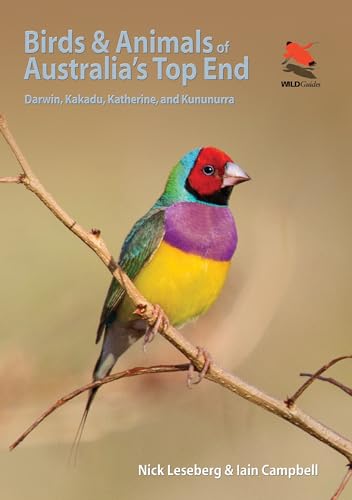 Imagen de archivo de Birds and Animals of Australia's Top End: Darwin, Kakadu, Katherine, and Kununurra (Wildlife Explorer Guides, 12) a la venta por Irish Booksellers