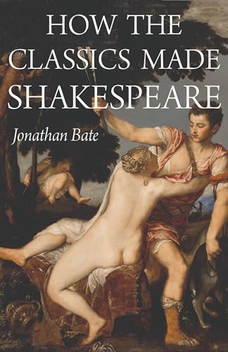 Beispielbild fr How the Classics Made Shakespeare (E. H. Gombrich Lecture Series, 2) zum Verkauf von Books-FYI, Inc.