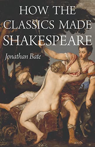 Imagen de archivo de How the Classics Made Shakespeare (E. H. Gombrich Lecture Series, 2) a la venta por Books-FYI, Inc.