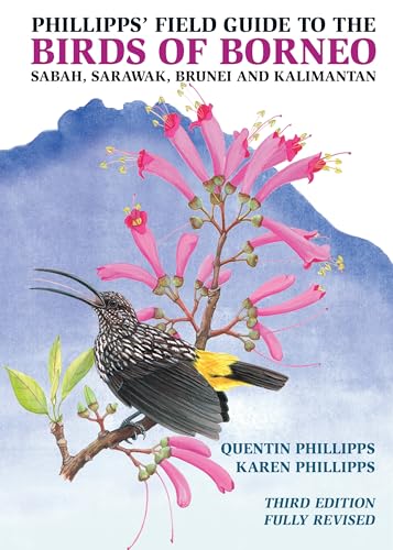 Stock image for Phillipps' Field Guide to the Birds of Borneo: Sabah, Sarawak, Brunei, and Kalimantan, Fully Revised Third Edition: 88 (Princeton Field Guides) for sale by AwesomeBooks