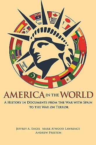 Stock image for America in the World: A History in Documents from the War with Spain to the War on Terror (America in the World, 14) for sale by ThriftBooks-Atlanta