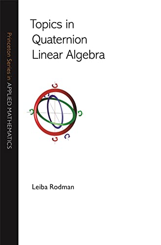 Imagen de archivo de Topics in Quaternion Linear Algebra a la venta por Blackwell's