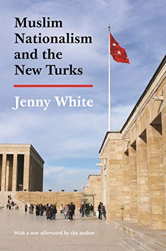 9780691161921: Muslim Nationalism and the New Turks: Updated Edition (Princeton Studies in Muslim Politics, 52)