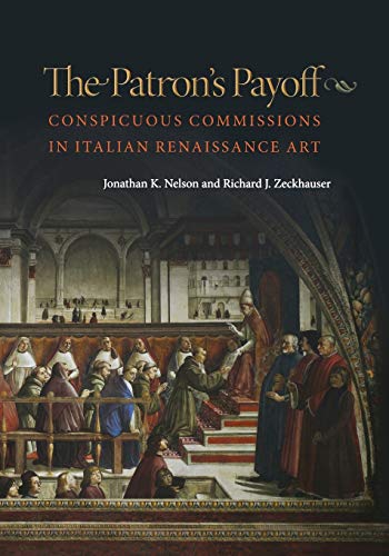 9780691161945: The Patron's Payoff: Conspicuous Commissions in Italian Renaissance Art [Lingua inglese]