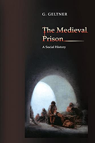 Beispielbild fr The Medieval Prison. A Social History zum Verkauf von Hylaila - Online-Antiquariat