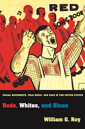 9780691162089: Reds, Whites, and Blues: Social Movements, Folk Music, and Race in the United States: 59 (Princeton Studies in Cultural Sociology)