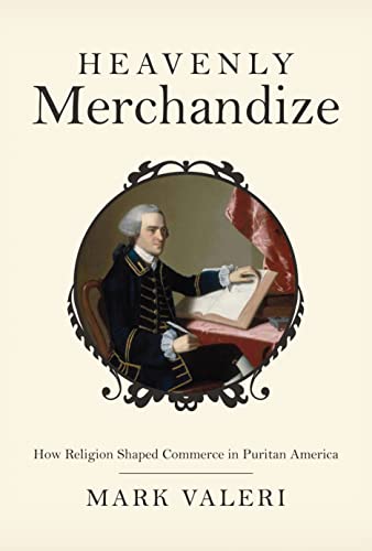 Stock image for Heavenly Merchandize: How Religion Shaped Commerce in Puritan America for sale by Half Price Books Inc.