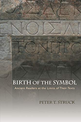 Imagen de archivo de Birth of the Symbol: Ancient Readers at the Limits of Their Texts a la venta por WorldofBooks