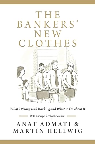 Beispielbild fr The Bankers' New Clothes: What's Wrong with Banking and What to Do about It - Updated Edition zum Verkauf von Wonder Book