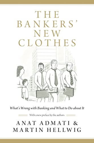 9780691162386: The Bankers' New Clothes: What's Wrong With Banking and What to Do About It