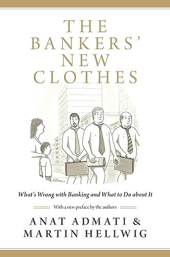 Stock image for The Bankers New Clothes: Whats Wrong with Banking and What to Do about It - Updated Edition for sale by Books-FYI, Inc.