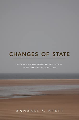9780691162416: Changes of State: Nature And The Limits Of The City In Early Modern Natural Law