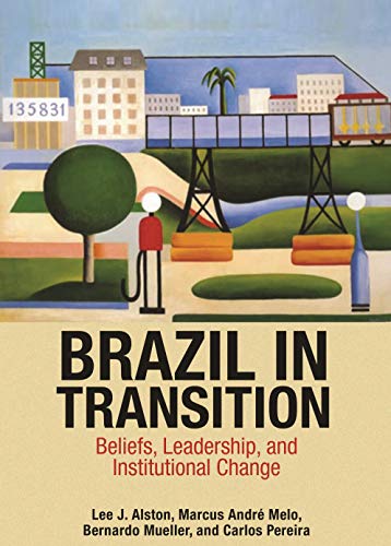 Beispielbild fr Brazil in Transition : Beliefs, Leadership, and Institutional Change zum Verkauf von Better World Books