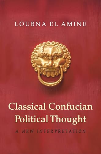 Stock image for Classical Confucian Political Thought for sale by Blackwell's