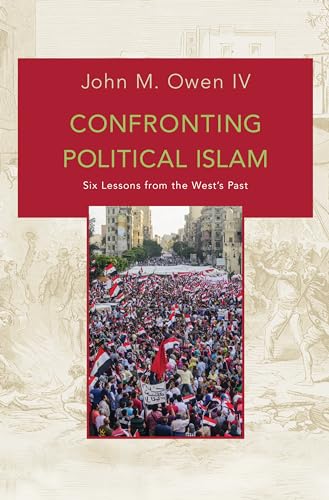 9780691163147: Confronting Political Islam: Six Lessons from the West's Past