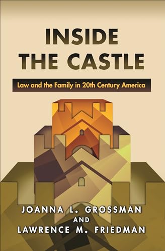 Imagen de archivo de Inside the Castle: Law and the Family in 20th Century America a la venta por ThriftBooks-Atlanta