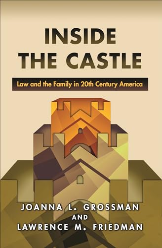9780691163321: Inside the Castle: Law and the Family in 20th Century America