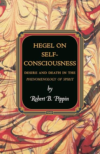 9780691163413: Hegel on Self-Consciousness: Desire and Death in the Phenomenology of Spirit (Princeton Monographs in Philosophy)