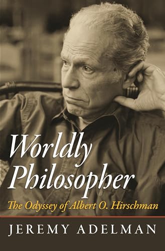 Imagen de archivo de Worldly Philosopher: The Odyssey of Albert O. Hirschman a la venta por HPB-Red