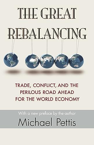 9780691163628: The Great Rebalancing: Trade, Conflict, and the Perilous Road Ahead for the World Economy - Updated Edition