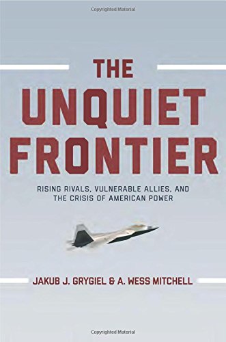 Stock image for The Unquiet Frontier: Rising Rivals, Vulnerable Allies, and the Crisis of American Power for sale by SecondSale