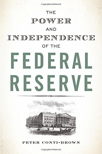 Imagen de archivo de The Power and Independence of the Federal Reserve a la venta por Goodwill of Colorado