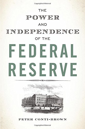 Stock image for The Power and Independence of the Federal Reserve for sale by Better World Books