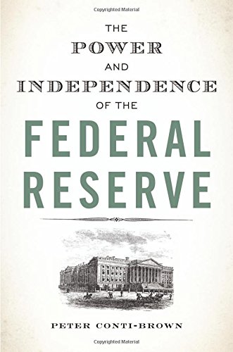 

The Power and Independence of the Federal Reserve