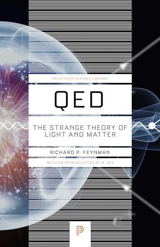 QED: The Strange Theory of Light and Matter (Princeton Science Library)