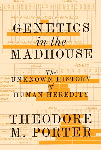 Stock image for Genetics in the Madhouse: The Unknown History of Human Heredity for sale by ThriftBooks-Dallas