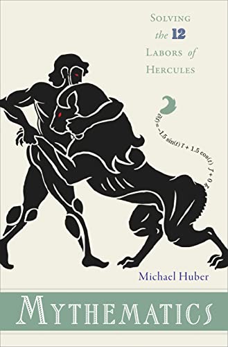 9780691164687: Mythematics: Solving the Twelve Labors of Hercules