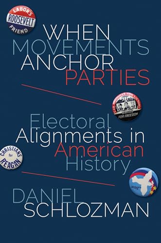 9780691164694: When Movements Anchor Parties: Electoral Alignments in American History