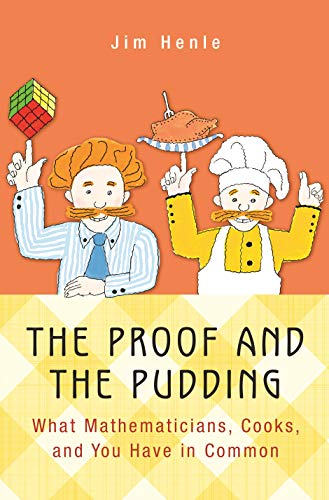 Beispielbild fr The Proof and the Pudding: What Mathematicians, Cooks, and You Have in Common zum Verkauf von WorldofBooks