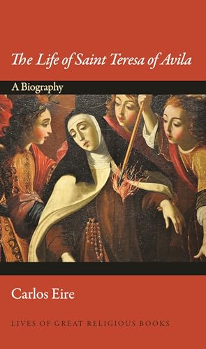 Imagen de archivo de The Life of Saint Teresa of Avila: A Biography (Lives of Great Religious Books, 31) a la venta por HPB-Emerald