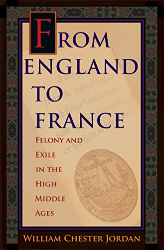 Beispielbild fr From England to France : Felony and Exile in the High Middle Ages zum Verkauf von Better World Books