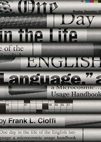 Beispielbild fr One Day in the Life of the English Language : A Microcosmic Usage Handbook zum Verkauf von Better World Books