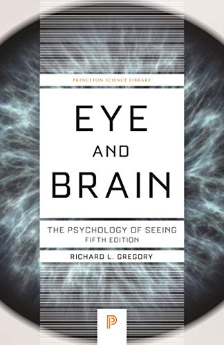 Beispielbild fr Eye and Brain: The Psychology of Seeing (Princeton Science Library): The Psychology of Seeing - Fifth Edition: 38 (Princeton Science Library, 38) zum Verkauf von WorldofBooks