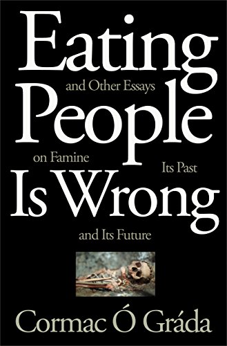 Imagen de archivo de Eating People Is Wrong, and Other Essays on Famine, Its Past, and Its Future a la venta por Textbooks_Source