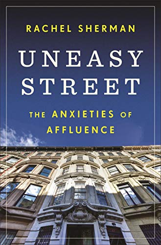 Imagen de archivo de Uneasy Street: The Anxieties of Affluence a la venta por HPB Inc.