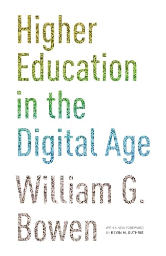 9780691165592: Higher Education in the Digital Age: Updated Edition (The William G. Bowen Series, 86)