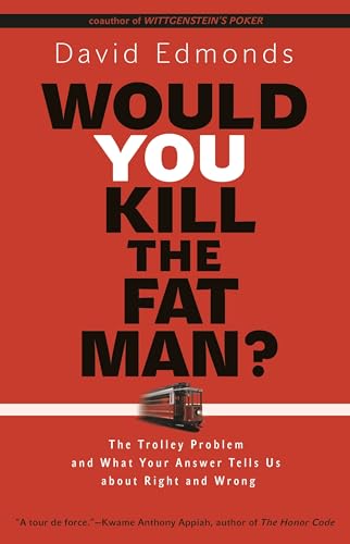 Beispielbild fr Would You Kill the Fat Man?: The Trolley Problem and What Your Answer Tells Us about Right and Wrong zum Verkauf von BooksRun